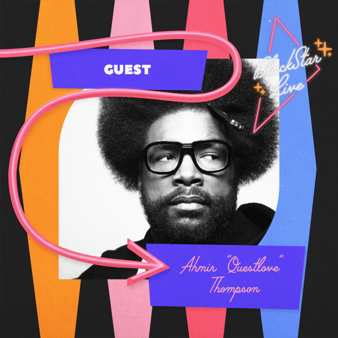 Guest Ahmir "Questlove" Thompson, BlackStar Live! Features a photo of Questlove looking sideyed to the right, wearing thickframed black glasses.