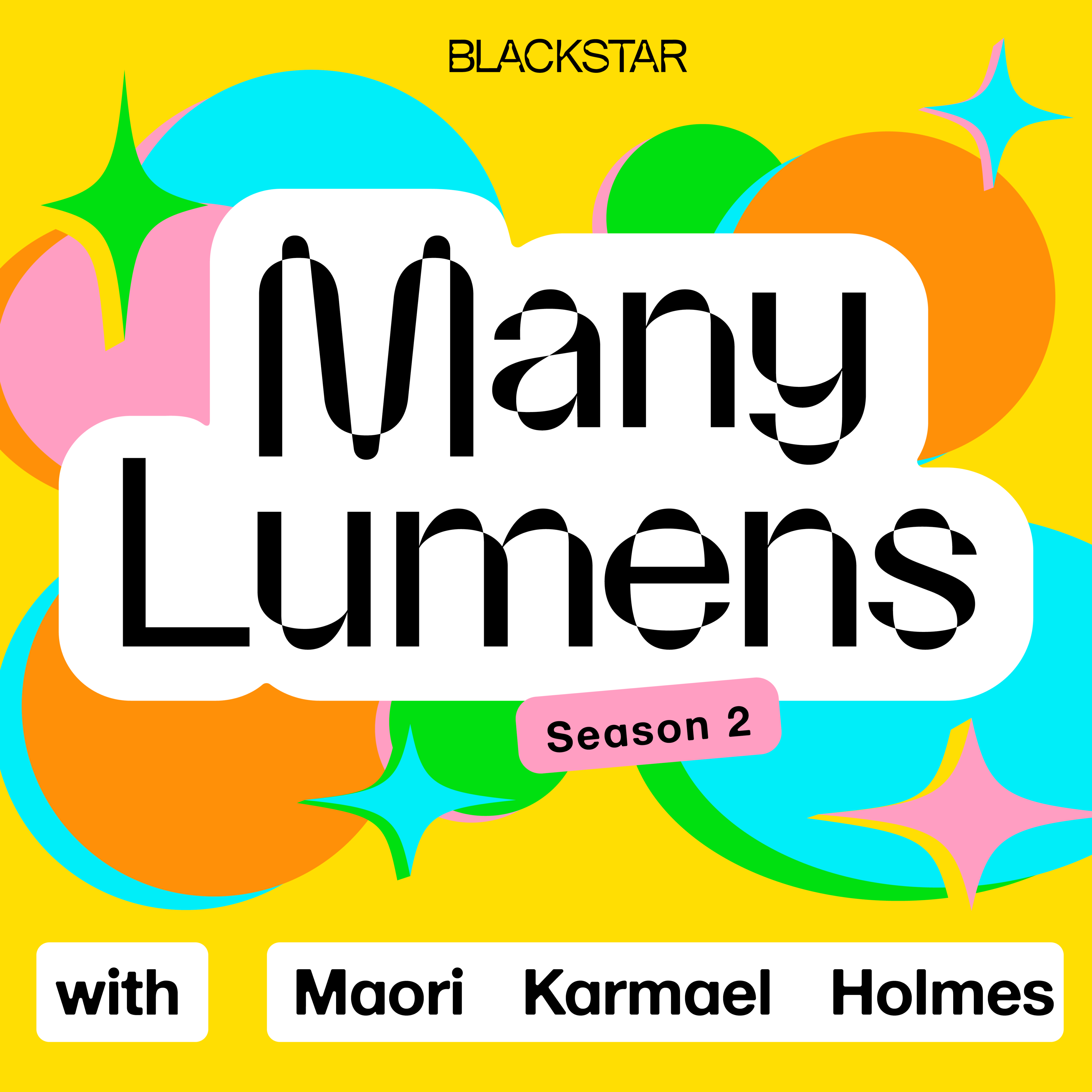 BlackStar’s Podcast, Many Lumens with Maori Karmael Holmes, Returns for a Second Season